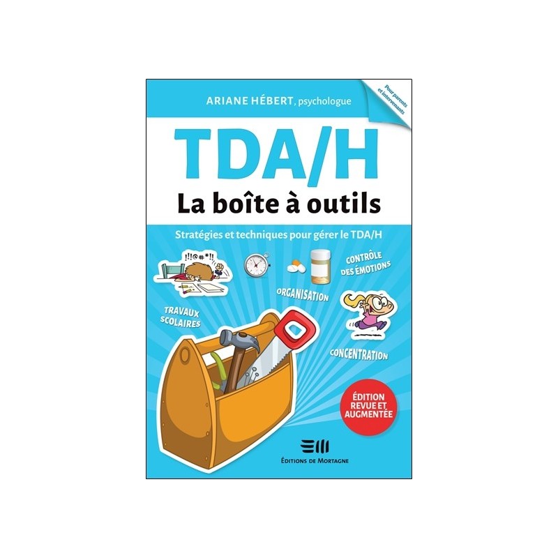 TDA/H - La boîte à outils - Stratégies et techniques pour gérer le TDA/H 