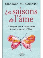 Les saisons de l'âme - 7 étapes pour vous relier à votre raison d'être 