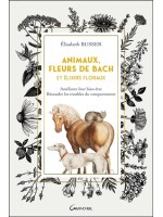 Animaux, Fleurs de Bach et Elixirs floraux - Améliorer leur bien-être, résoudre les troubles du comportement 