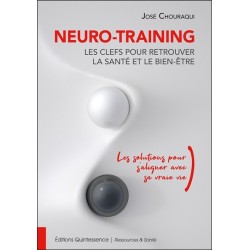 Neuro-Training, les clefs pour retrouver la santé et le bien-être - Les solutions pour s'aligner avec sa vraie vie 