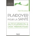 Plaidoyer pour la santé - Autoguérison & choix thérapeutiques 