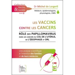 Les vaccins contre les cancers - Rôle des papillomavirus dans les cancers du col de l'utérus, de l'oesophage et ORL