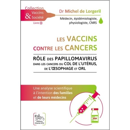 Les vaccins contre les cancers - Rôle des papillomavirus dans les cancers du col de l'utérus, de l'oesophage et ORL 