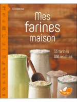 Mes farines maison - 33 farines, 100 recettes 