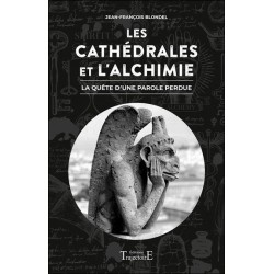 Les Cathédrales et l'Alchimie - La quête d'une parole perdue