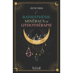 Radiesthésie, minéraux et lithothérapie