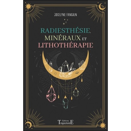 Radiesthésie, minéraux et lithothérapie 