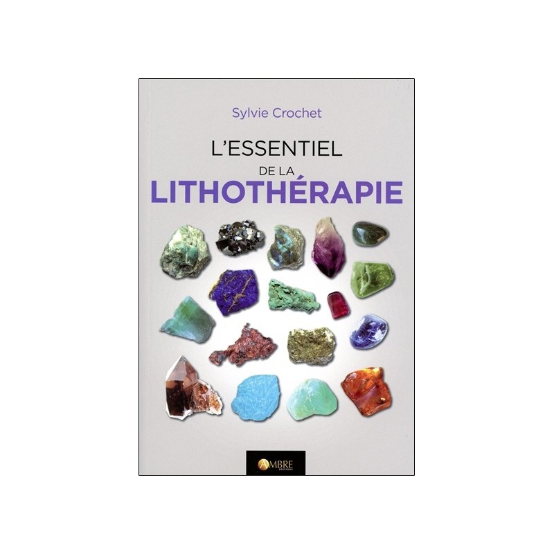 L'essentiel de la lithothérapie 