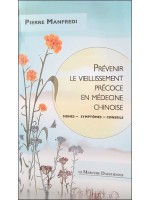 Prévenir le vieillissement précoce en médecine chinoise - Signes - Symptômes - Conseils 