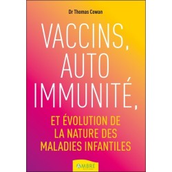 Vaccins, auto immunité et évolution de la nature des maladies infantiles