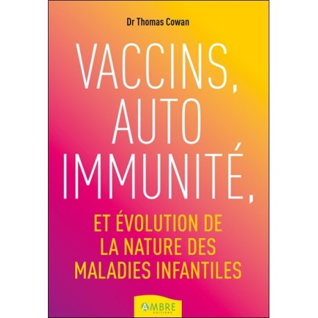 Vaccins, auto immunité et évolution de la nature des maladies infantiles 