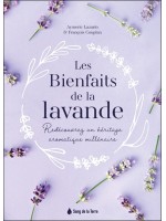 Les Bienfaits de la lavande - Redécouvrez un héritage aromatique millénaire 