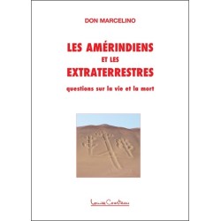 Les Amérindiens et les Extraterrestres - Questions sur la vie et la mort 