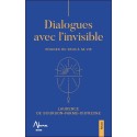 Dialogues avec l'invisible - Donner du sens à sa vie 