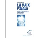 La paix finale - La réalité fondamentale d'après les récits d'expérience de mort imminente 