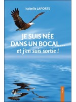 Je suis née dans un bocal... et j'en suis sortie ! 