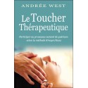 Le Toucher thérapeutique - Participer au processus naturel de guérison selon la méthode Krieger/Kunz 