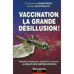 Vaccination, la grande désillusion ! Maladies infectieuses, épidémies et vaccins : la réalité des chiffres officiels