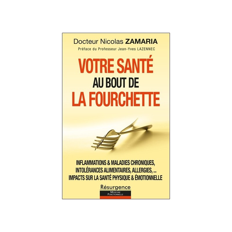 Votre santé au bout de la fourchette - Inflammations & maladies chroniques, intolérances alimentaires, allergies 