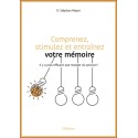 Comprenez, stimulez et entraînez votre mémoire - Il y a plus efficace que manger du poisson ! 