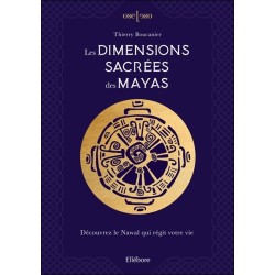 Les Dimensions sacrées des Mayas - Découvrez le Nawal qui régit votre vie