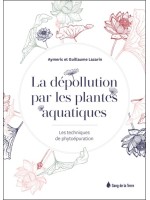 La dépollution par les plantes aquatiques - Les techniques de phytoépuration 