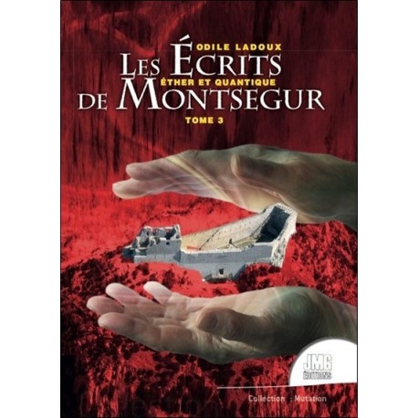 Les écrits de Montségur Tome 3 - Ether et quantique 