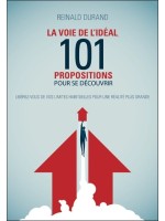 La Voie de l'idéal - 101 propositions pour se découvrir - Libérez-vous de vos limites habituelles pour une réalité plus grande 