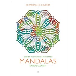 Mandalas Emerveillement - Carnet de coloriage anti-stress