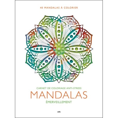 Mandalas Emerveillement - Carnet de coloriage anti-stress 