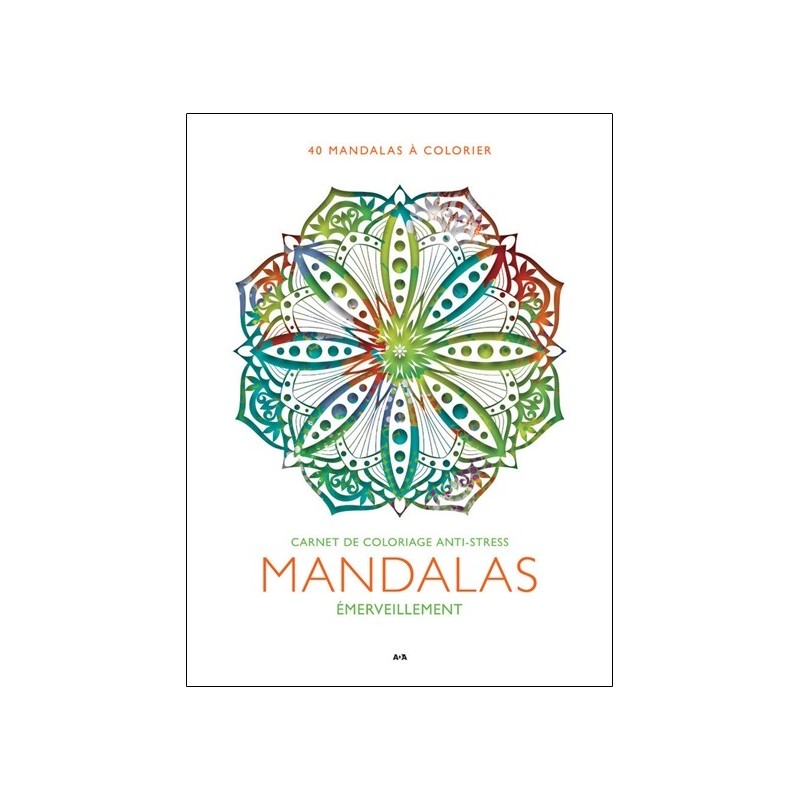 Mandalas Emerveillement - Carnet de coloriage anti-stress 