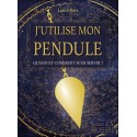 J'utilise mon pendule - Quand et comment m'en servir ? 