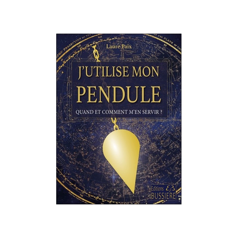 J'utilise mon pendule - Quand et comment m'en servir ? 