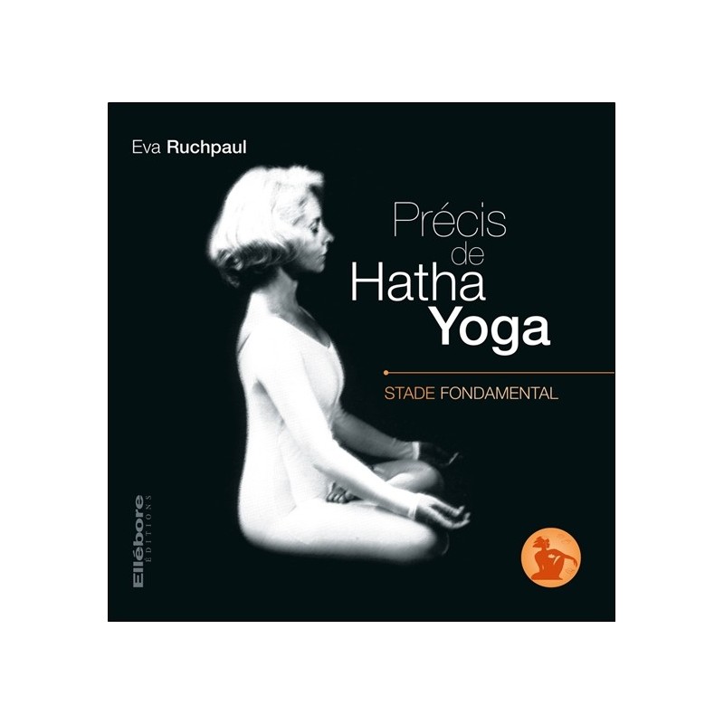 Précis de Hatha Yoga - Stade fondamental 