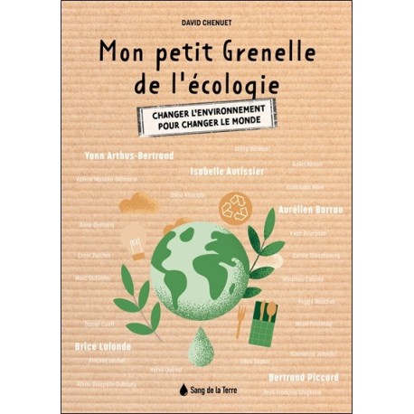 Mon petit Grenelle de l'écologie - Changer l'environnement pour changer le monde 