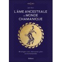 L'âme ancestrale du monde chamanique - Développez votre clairvoyance grâce au néochamanisme 