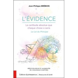 L'évidence - La certitude absolue que chaque chose a sens - La Loi du Principe