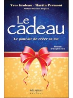 Le cadeau - Le pouvoir de créer sa vie - Roman d'inspiration 