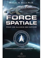 Force spatiale pour une alliance des nations - Programmes spatiaux secrets et alliances extraterrestres Tome 5 