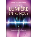 La Lumière entre nous - Récits célestes et leçons de vie 