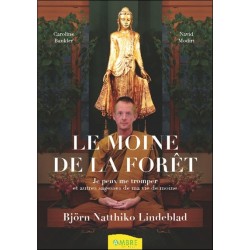 Le moine de la forêt - Je peux me tromper et autres sagesses de ma vie de moine