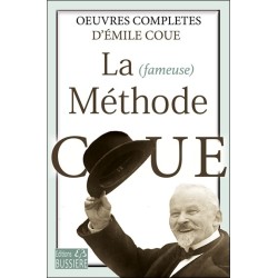 La fameuse Méthode Coué - Oeuvres complètes 