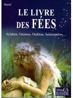 Le livre des Fées - Sylphes, Gnomes, Ondines, Salamandres... 