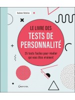 Le livre des tests de personnalité - 25 tests faciles pour révéler qui vous êtes vraiment 