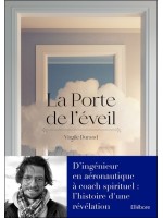 La Porte de l'éveil – D’ingénieur en aéronautique à coach spirituel : l’histoire d'une révélation 