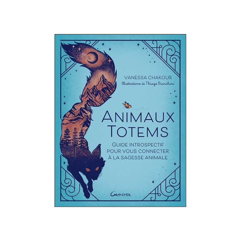 Animaux totems - Guide introspectif pour vous connecter à la sagesse animale 