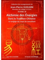 Alchimie des énergies dans la Tradition chinoise Tome 2 - Le langage du corps du consultant 