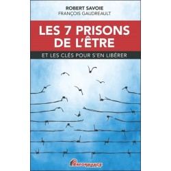 Les 7 prisons de l'être et les clés pour s'en libérer