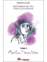 Histoires de TPL - Trouble de la Personnalité Limite - Marilou l'impulsive Tome 3 - Nicolas le caméléon Tome 4 