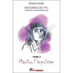 Histoires de TPL - Trouble de la Personnalité Limite - Marilou l'impulsive Tome 3 - Nicolas le caméléon Tome 4 